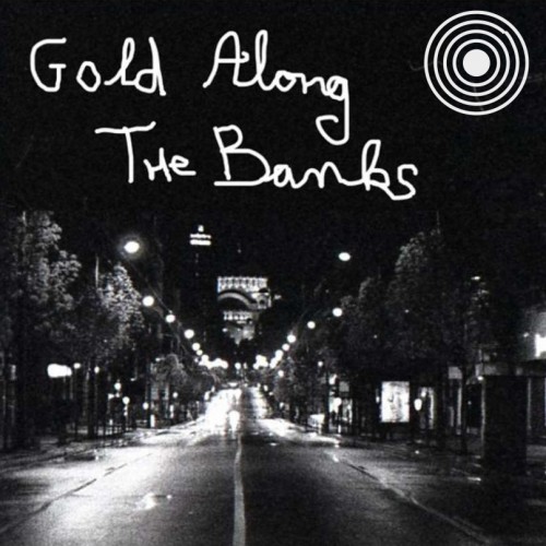 Gold Allong the Banks 